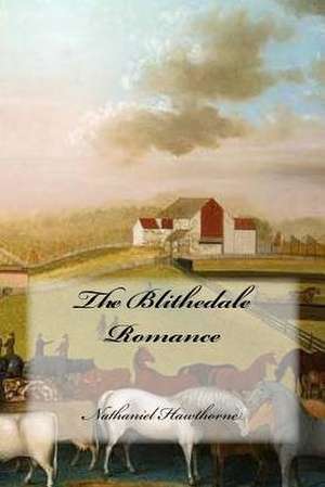The Blithedale Romance de Hawthorne Nathaniel