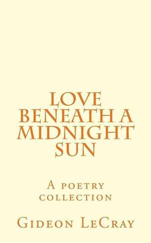 Love Beneath a Midnight Sun de Lecray, Gideon