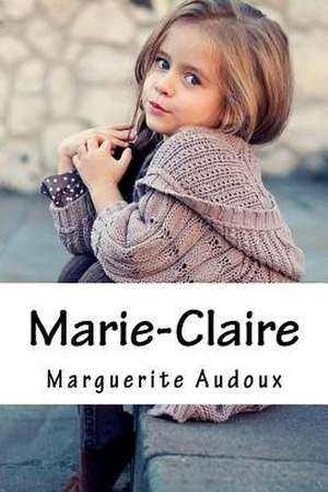 Marie-Claire de Mme Marguerite Audoux