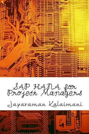 SAP Hana for Project Managers de Kalaimani, MR Jayaraman