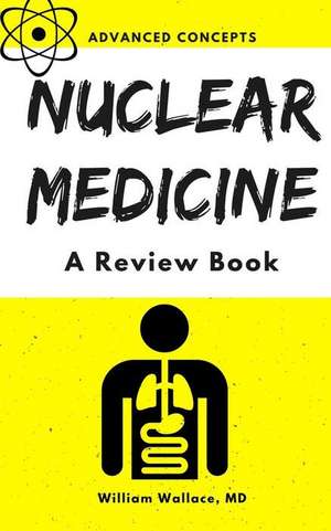 Nuclear Medicine de William Wallace MD