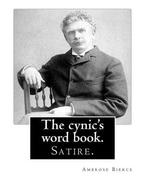 The Cynic's Word Book. by de Ambrose Bierce