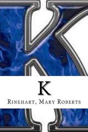 K de Rinehart Mary Roberts