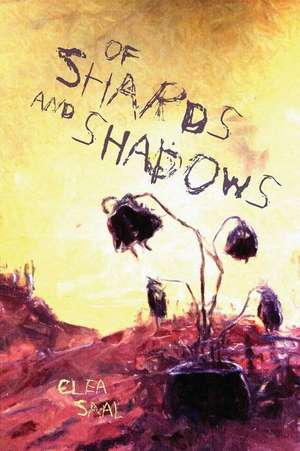 Of Shards and Shadows de Clea Saal