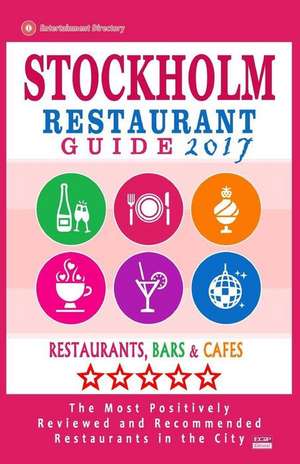 Stockholm Restaurant Guide 2017 de Larsson, Henning M.