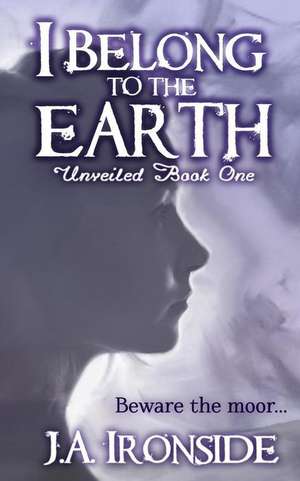 I Belong to the Earth de Ironside, J. a.