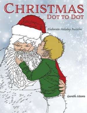 Christmas Dot to Dot de Gareth Moore