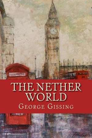 The Nether World de George Gissing