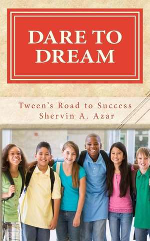 Dare to Dream de Azar, Shervin a.