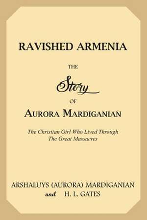 Ravished Armenia de Mardiganian, Arshaluys (Aurora)