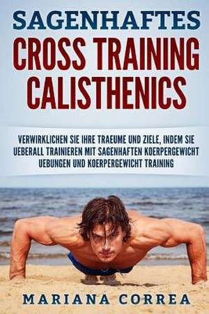 Sagenhaftes Cross Training Calisthenics de Mariana Correa