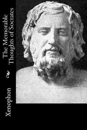 The Memorable Thoughts of Socrates de Xenophon