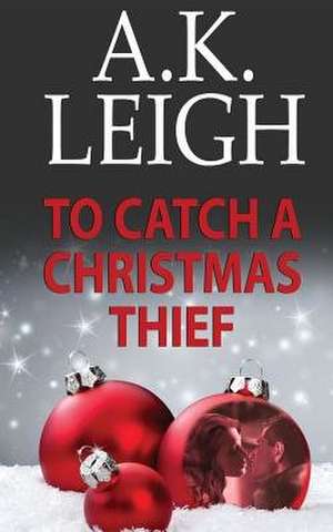 To Catch a Christmas Thief de A. K. Leigh