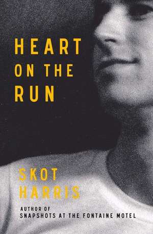 Heart on the Run de Skot Harris