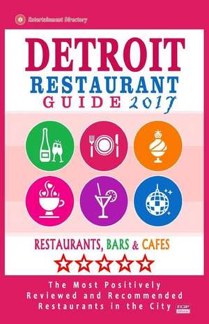 Detroit Restaurant Guide 2017 de Stowe, John G.