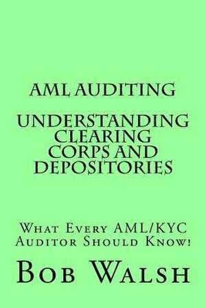 AML Auditing - Understanding Clearing Corps and Depositories de Bob Walsh