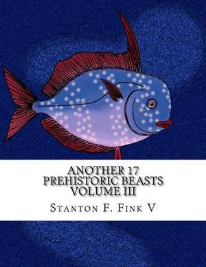 Another 17 Prehistoric Beasts de MR Stanton Fordice Fink V.