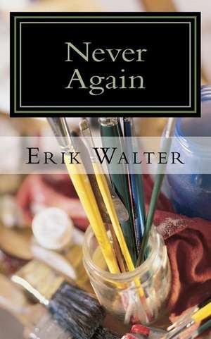 Never Again de Erik M. Walter