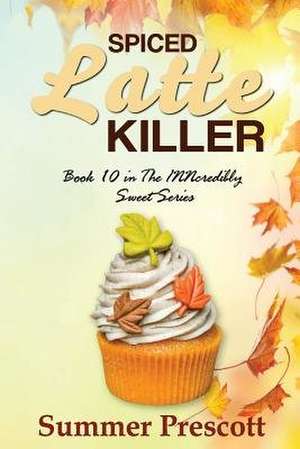 Spiced Latte Killer de Summer Prescott
