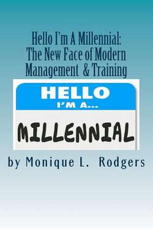 Hello My Name Is Millennial de Rodgers, Monique L.