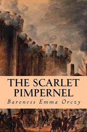 The Scarlet Pimpernel de Baroness Emma Orczy