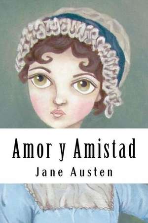 Amor y Amistad (Spanish Edition) de Jane Austen