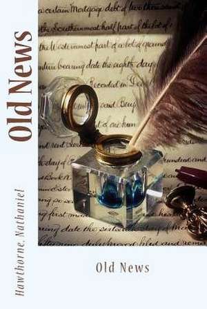 Old News de Nathaniel, Hawthorne