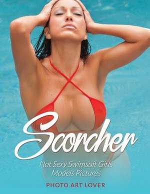 Scorcher de Photo Art Lover