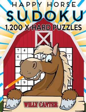 Happy Horse Sudoku 1,200 Extra Hard Puzzles de Canter, Willy