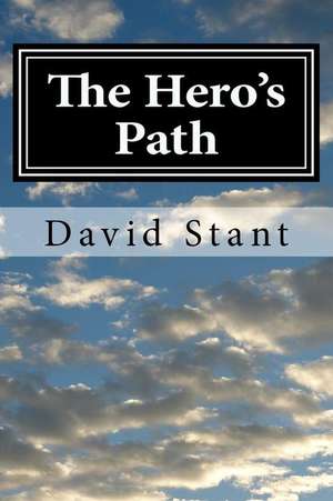 The Hero's Path de Stant, David C.