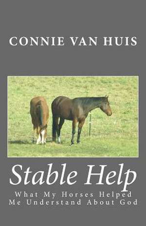 Stable Help de Van Huis, Connie L.