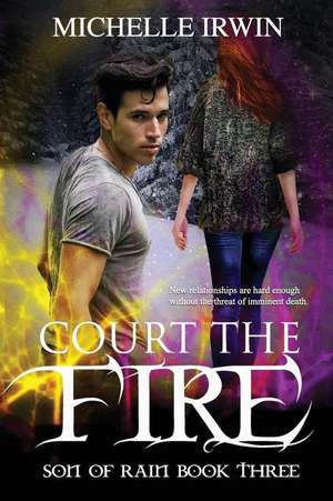 Court the Fire de Michelle Irwin