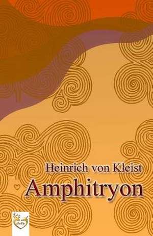 Amphitryon de Kleist Von, Heinrich