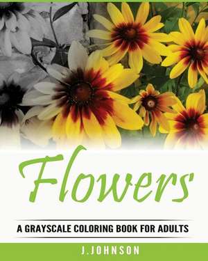 Flowers Coloring Book de J. Johnson