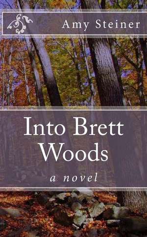 Into Brett Woods de Amy Steiner