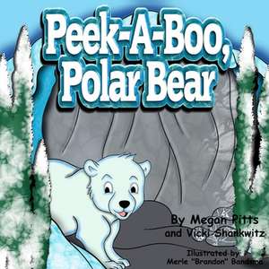 Peek-A-Boo, Polar Bear de Megan Pitts