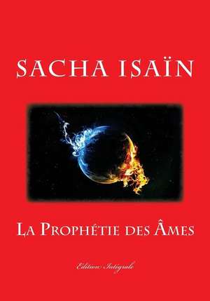 La Prophetie Des Ames de Sacha Isain