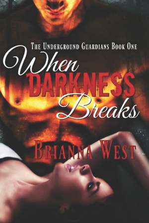 When Darkness Breaks de Brianna West