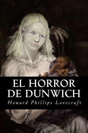 El Horror de Dunwich de H. P. Lovecraft