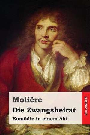 Die Zwangsheirat de Moliere