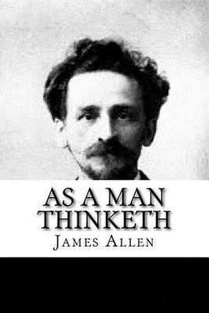 As a Man Thinketh de James Allen