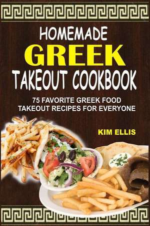 Homemade Greek Takeout Cookbook de Kim Ellis