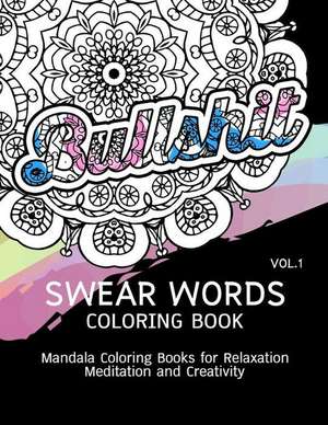 Swear Words Coloring Book Vol.1 de Paula a. Smith