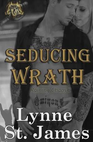 Seducing Wrath de Lynne St James