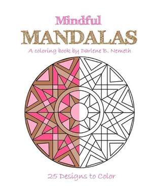 Mindful Mandalas de Nemeth, Darlene B.