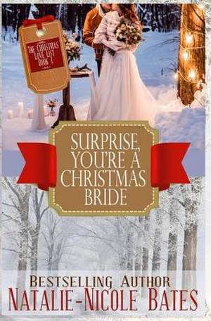 Surprise! You're a Christmas Bride de Natalie-Nicole Bates