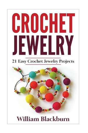 Crochet Jewelry de William Blackburn