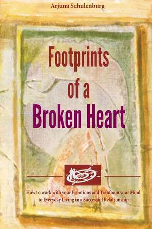 Footprints of a Broken Heart de Schulenburg, MR Arjuna