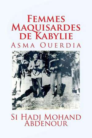 Femmes Maquisardes de Kabylie de Si Hadj Mohand Abdenour