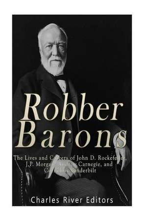 Robber Barons de Charles River Editors